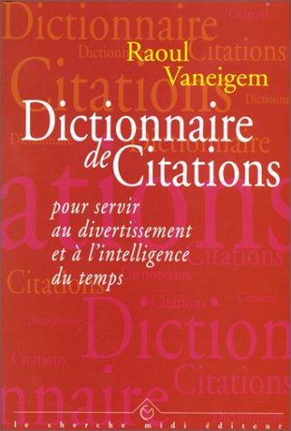 Antoineonline Com Dictionnaire De Citations Pour Servir Au Divertissement Et A L Intelligence Du Temps Raoul Vaneigem Books