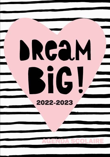 Agenda Scolaire 2022-2023 / Dream Big Heart
