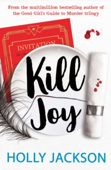 Kill Joy (prequel and companion novella to the bestselling A Good Girl’s Guide to Murder trilogy)