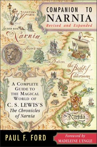 Companion To Narnia, Revised Edition: A Complete Guide To The Magical World Of C.S. Lewis’s The Chronicles Of Narnia