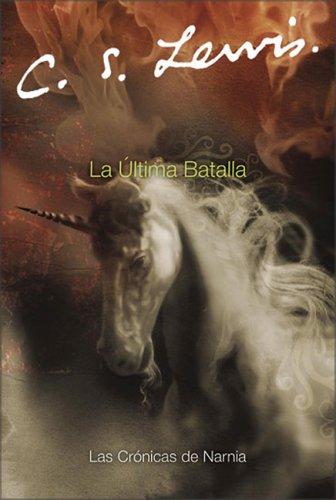 La Ultima Batalla (Narnia®) (Spanish Edition)