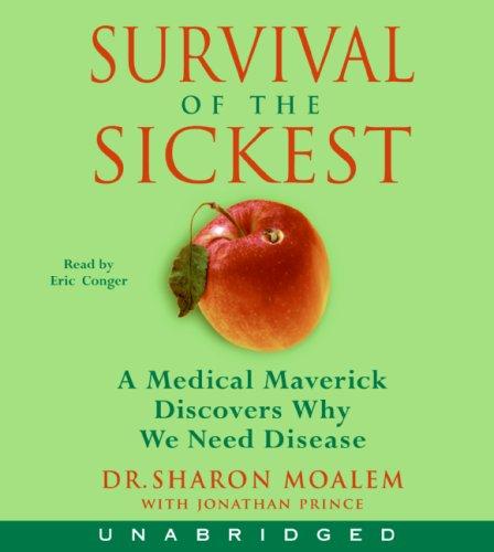 Survival Of The Sickest Cd: A Medical Maverick Discovers Why We Need Disease