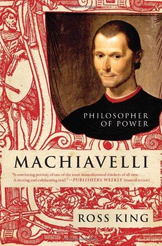 Machiavelli: Philosopher Of Power (Eminent Lives)