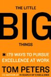 The Little Big Things: 163 Ways To Pursue Excellence