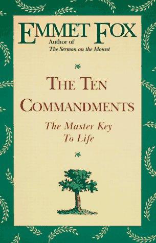 Ten Commandments, The: The Master Key To Life