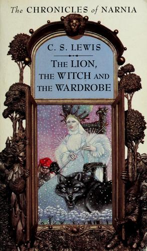 The Lion, The Witch, And The Wardrobe (The Chronicles Of Narnia, Book 2)