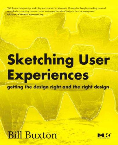 Sketching User Experiences:  Getting The Design Right And The Right Design (Interactive Technologies)
