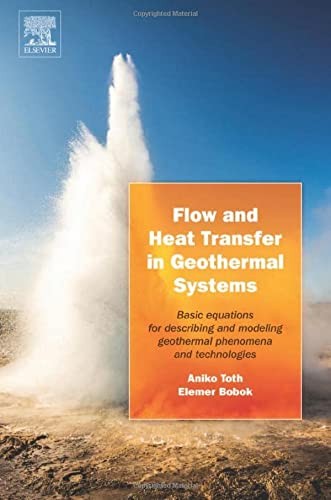 Flow and Heat Transfer in Geothermal Systems Basic Equations for Describing and Modeling Geothermal Phenomena and Technologies 