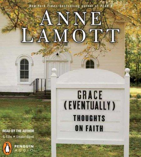 Grace (Eventually): Thoughts On Faith