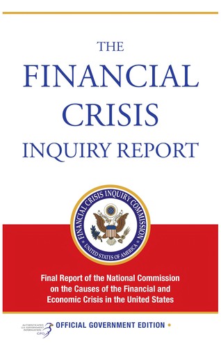 The Financial Crisis Inquiry Report: Final Report Of The National Commission On The Causes Of The Financial And Economic Crisis In The United States