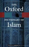 The Oxford Dictionary Of Islam (Oxford Paperback Reference)