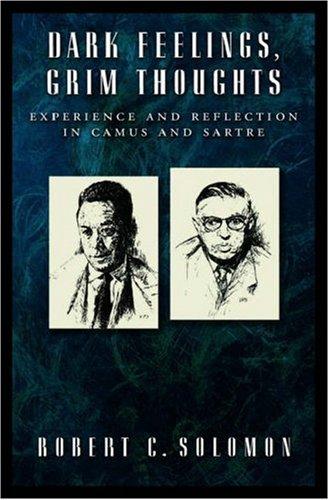 Dark Feelings, Grim Thoughts: Experience And Reflection In Camus And Sartre