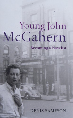 Young John Mcgahern: Becoming A Novelist