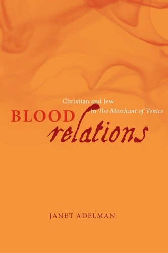 Blood Relations: Christian And Jew In The Merchant Of Venice