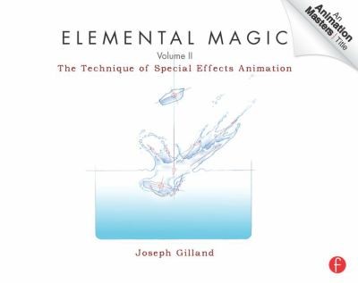 Elemental Magic, Volume Ii: The Technique Of Special Effects Animation
