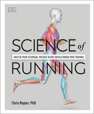 Science Of Running Analyse Your Technique, Prevent Injury, Revolutionize Your Training
