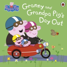 Peppa Pig: Granny and Grandpa Pig’s Day Out