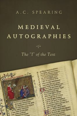 Medieval Autographies: The "I" Of The Text (Nd Conway Lectures In Medieval Studies)