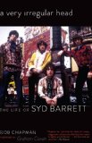 A Very Irregular Head: The Life Of Syd Barrett