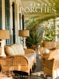 Perfect Porches: Designing Welcoming Spaces For Outdoor Living