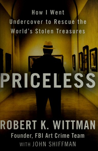 Priceless: How I Went Undercover To Rescue The World’s Stolen Treasures