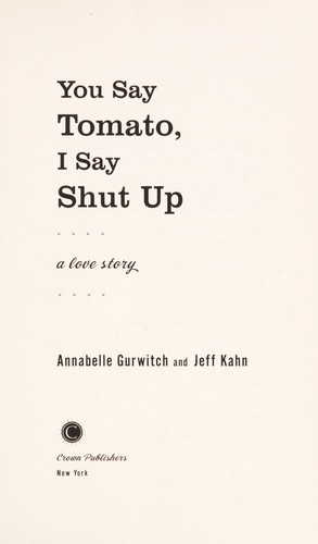 You Say Tomato, I Say Shut Up: A Love Story