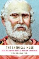 The Chemical Muse: Drug Use And The Roots Of Western Civilization