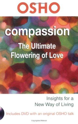 Osho Compassion: The Ultimate Flowering Of Love (Osho: Insights For A New Way Of Living)