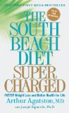 The South Beach Diet Supercharged: Faster Weight Loss And Better Health For Life