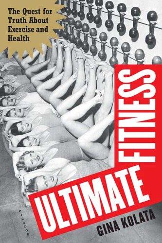 Ultimate Fitness: The Quest For Truth About Health And Exercise