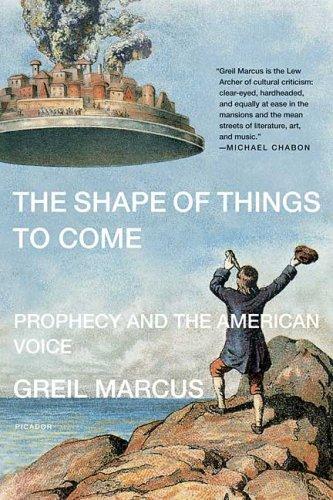 Shape Of Things To Come, The: Prophecy And The American Voice