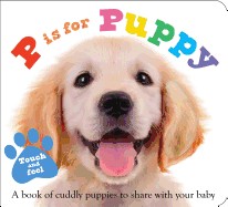 Abc Touch And Feel: P Is For Puppy ( Abc Books )
