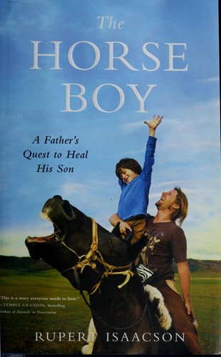 The Horse Boy: A Father’s Quest To Heal His Son
