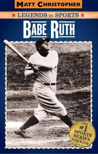 Babe Ruth: Legends In Sports (Matt Christopher Legends In Sports)