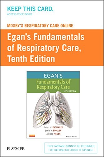 Mosby’s Respiratory Care Online For Egan’s Fundamentals Of Respiratory Care (User Guide And Access Code), 2E