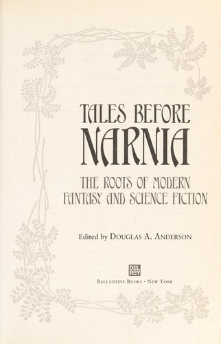 Tales Before Narnia: The Roots Of Modern Fantasy And Science Fiction: Classic Stories That Inspired C.S. Lewis