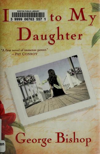 Letter To My Daughter: A Novel