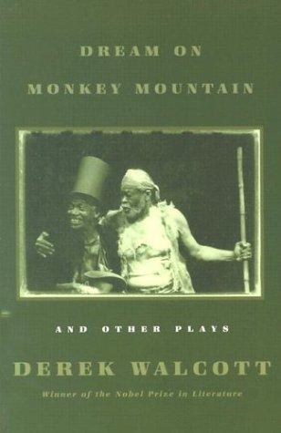 Dream On Monkey Mountain And Other Plays