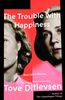 The Trouble With Happiness: And Other Stories