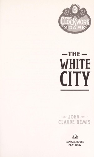 The White City: Book 3 Of The Clockwork Dark