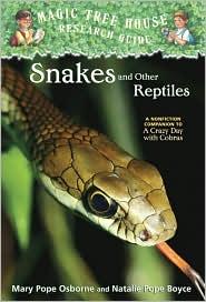 Magic Tree House Research Guide #23: Snakes and Other Reptiles: A Nonfiction Companion to Magic Tree House #45: A Crazy Day with Cobras (A Stepping Stone Book(TM))