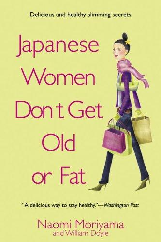 Japanese Women Don’t Get Old Or Fat: Secrets Of My Mother’s Tokyo Kitchen