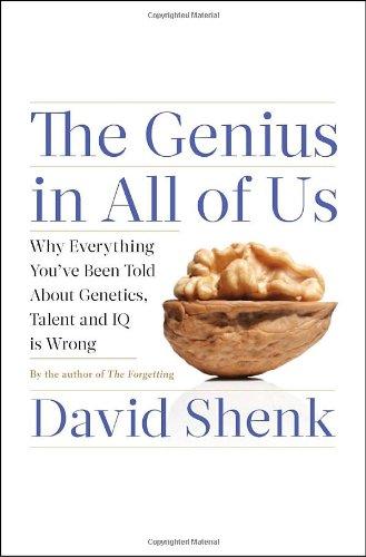 The Genius In All Of Us: Why Everything You’ve Been Told About Genetics, Talent, And Iq Is Wrong