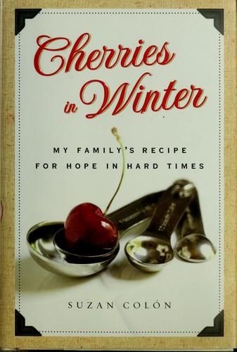 Cherries In Winter: My Family’s Recipe For Hope In Hard Times