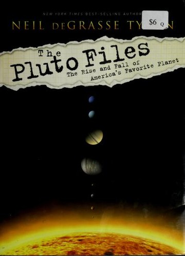 The Pluto Files: The Rise And Fall Of America’s Favorite Planet