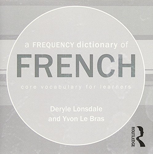 A Frequency Dictionary Of French: Core Vocabulary For Learners