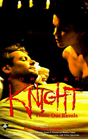 Forever Knight: These Our Revels