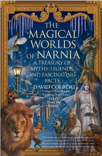 Magical Worlds Of Narnia, The: The Symbols, Myths, And Fascinating Facts Behind The Chronicles