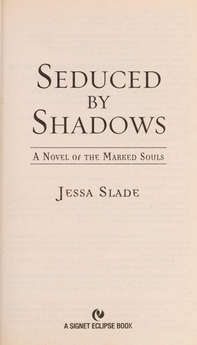 Seduced By Shadows: A Novel Of The Marked Souls