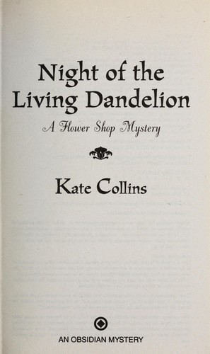 Night Of The Living Dandelion: A Flower Shop Mystery